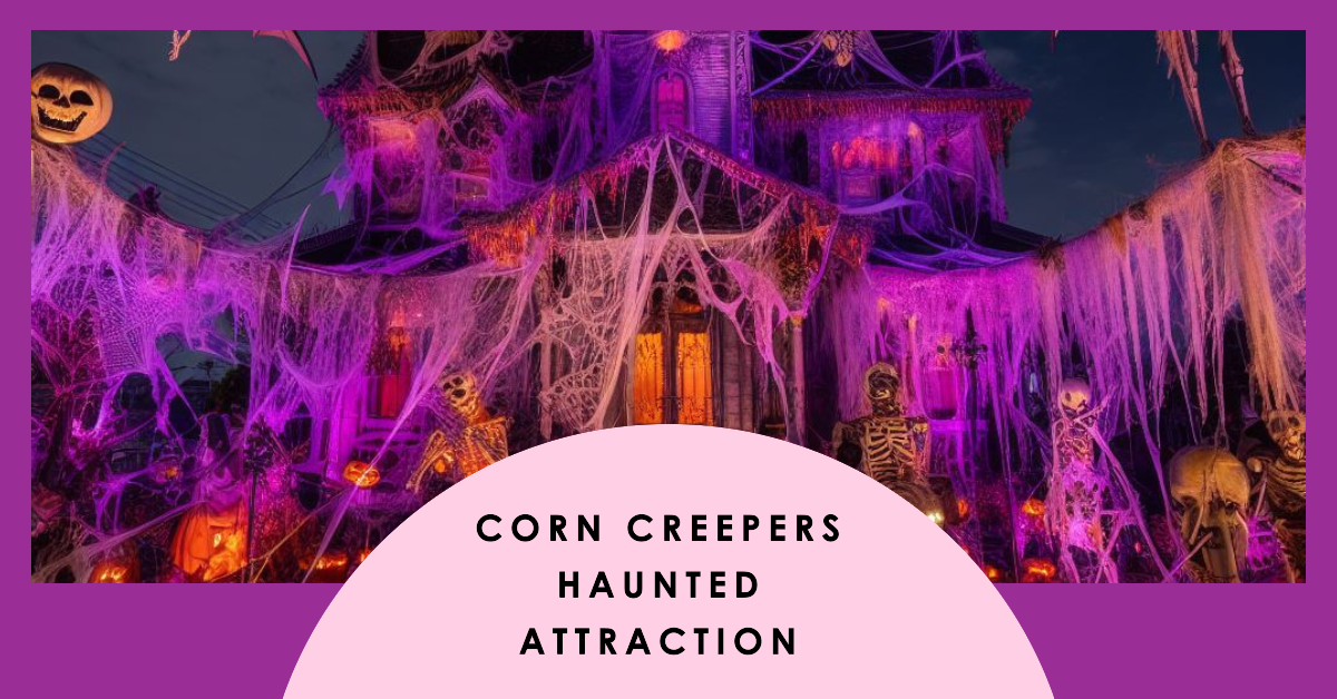 Corn Creepers Haunted Attraction 2024