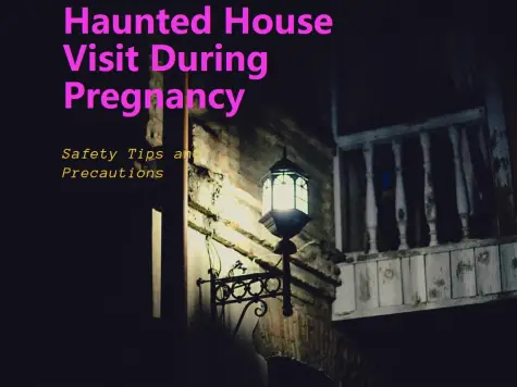 Can I Go to a Haunted House While Pregnant?
